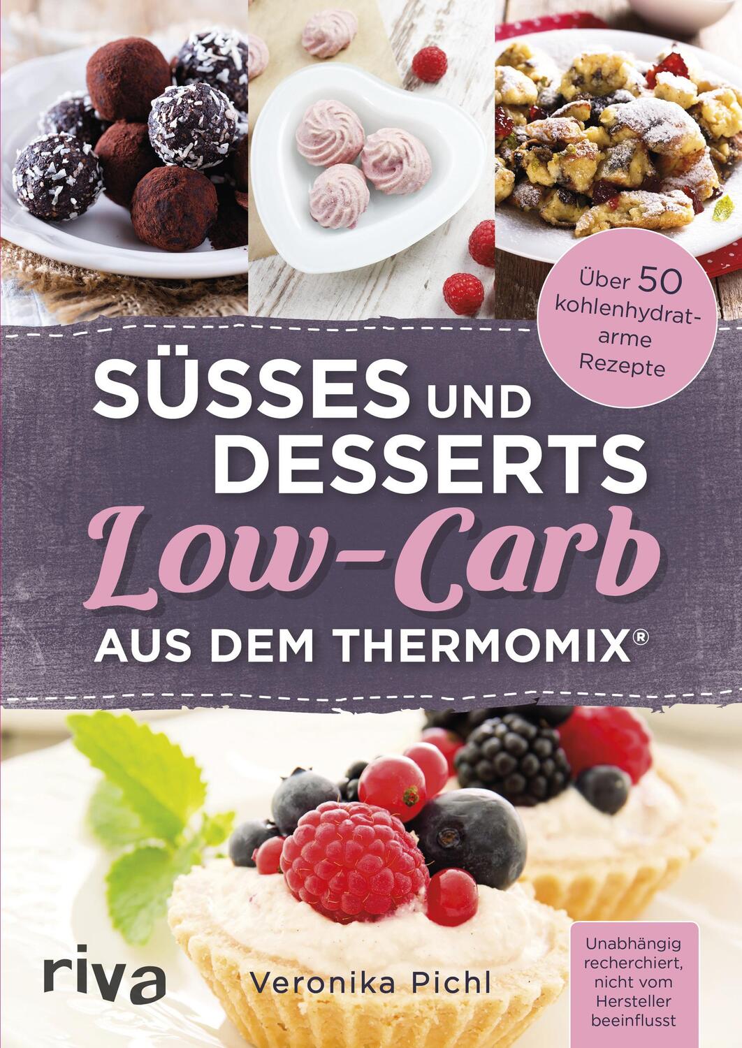 Cover: 9783742300850 | Süßes und Desserts Low-Carb aus dem Thermomix® | Veronika Pichl | Buch