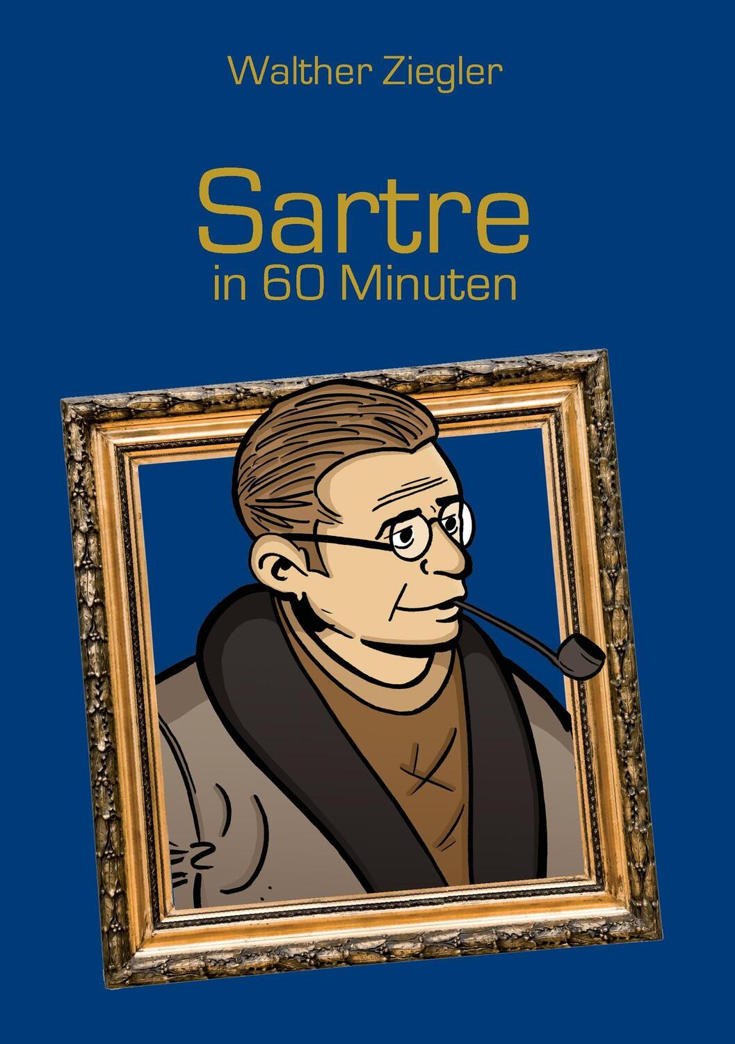 Cover: 9783734781568 | Sartre in 60 Minuten | Walther Ziegler | Taschenbuch | 2015