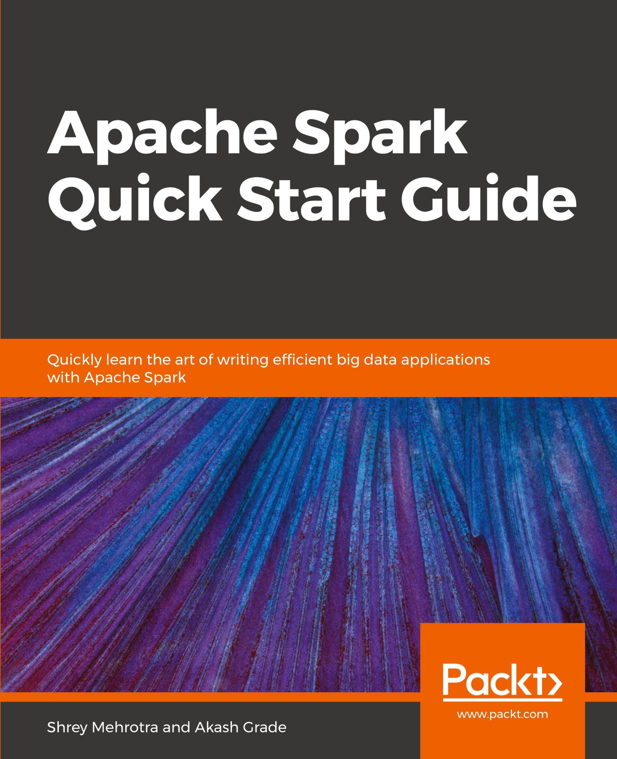 Cover: 9781789349108 | Apache Spark Quick Start Guide | Shrey Mehrotra (u. a.) | Taschenbuch