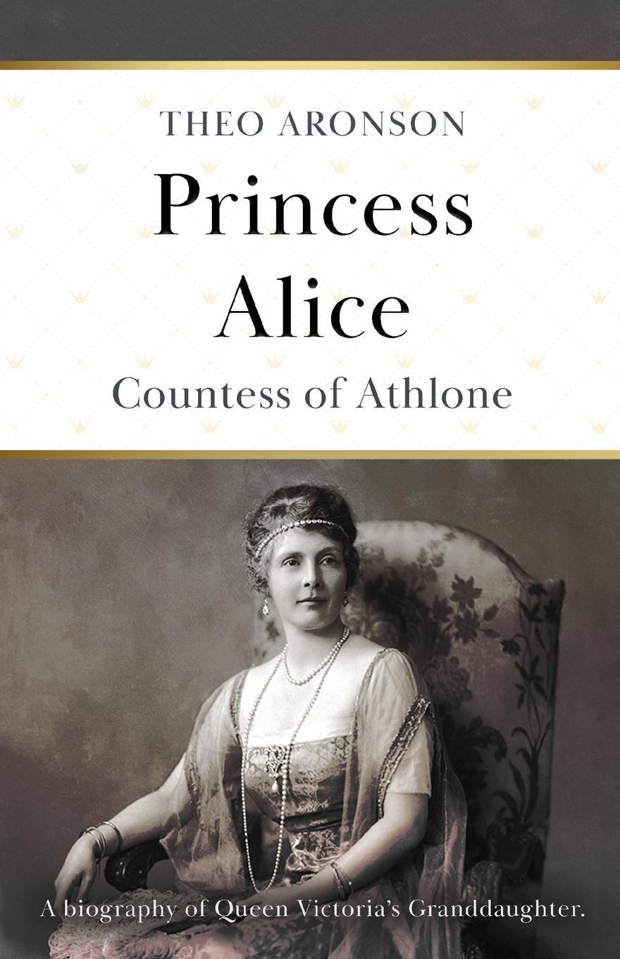Cover: 9781839012617 | Princess Alice | Theo Aronson | Taschenbuch | Paperback | Englisch