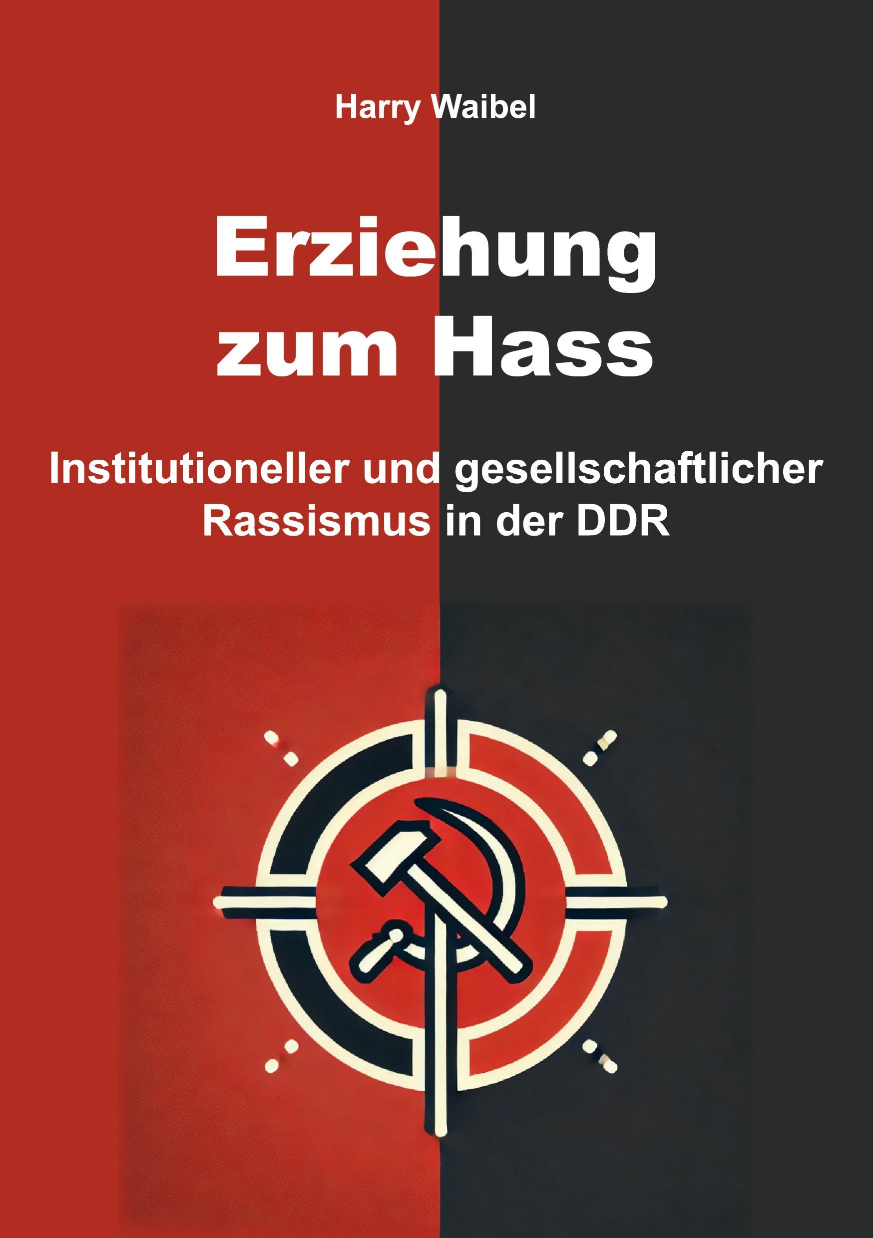 Cover: 9783988855879 | Erziehung zum Hass | Harry Waibel | Taschenbuch | 560 S. | Deutsch