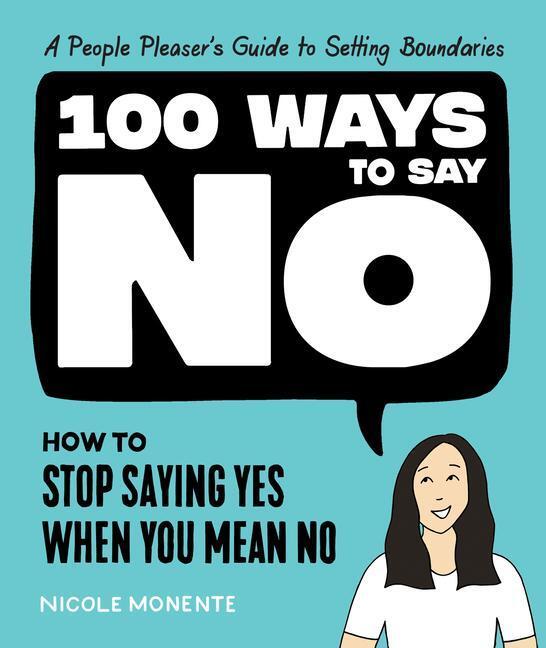Cover: 9781632174437 | 100 Ways to Say No | How to Stop Saying Yes When You Mean No | Monente