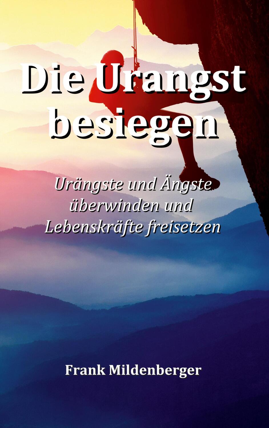Cover: 9783752810363 | Die Urangst besiegen | Frank Mildenberger | Taschenbuch | Paperback