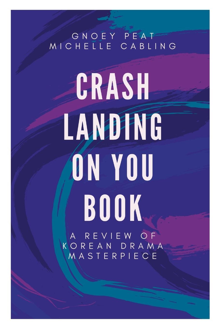 Cover: 9786219643009 | Crash Landing On You Book | A Review of Korean Drama Masterpiece