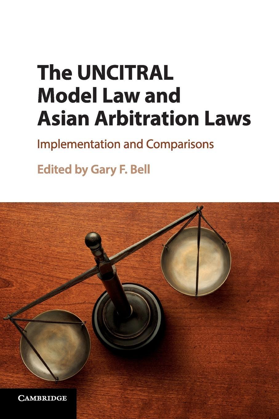 Cover: 9781316635315 | The UNCITRAL Model Law and Asian Arbitration Laws | Gary F. Bell