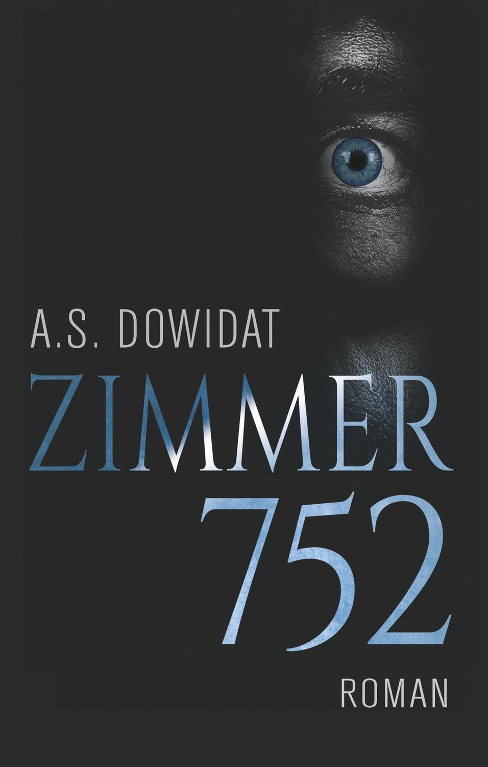 Cover: 9783752885354 | Zimmer 752 | A. S. Dowidat | Buch | 188 S. | Deutsch | 2018