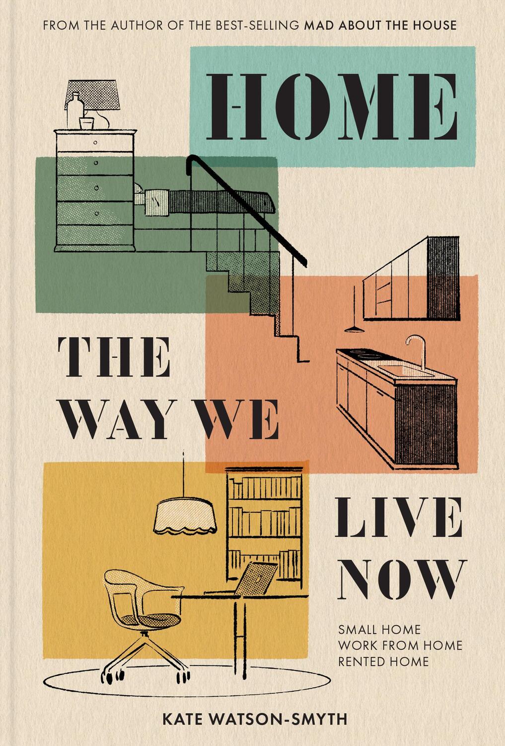 Cover: 9781911682332 | Home: The Way We Live Now | Small Home, Work from Home, Rented Home