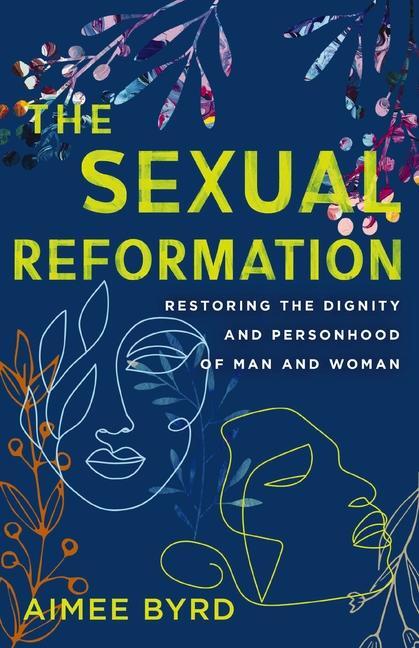 Cover: 9780310125648 | The Sexual Reformation | Aimee Byrd | Taschenbuch | Englisch | 2022