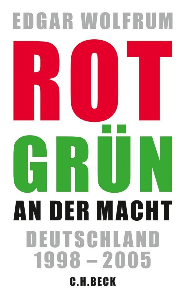 Cover: 9783406654374 | Rot-Grün an der Macht | Deutschland 1998-2005 | Edgar Wolfrum | Buch