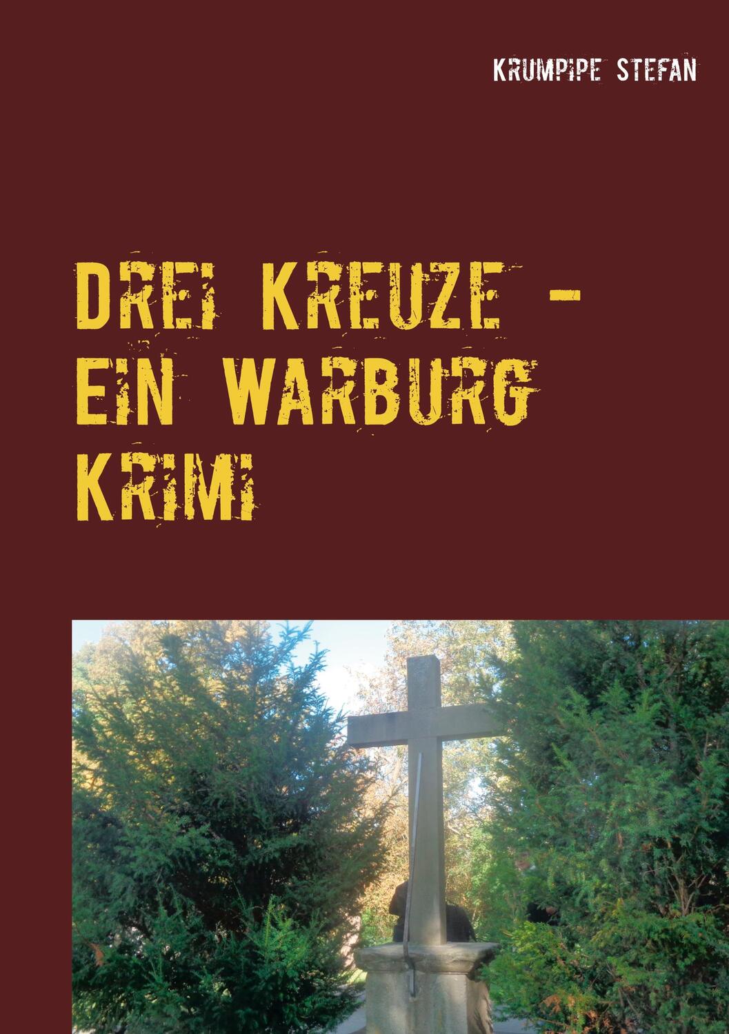 Cover: 9783752624274 | Drei Kreuze - Ein Warburg Krimi | Krumpipe Stefan | Taschenbuch
