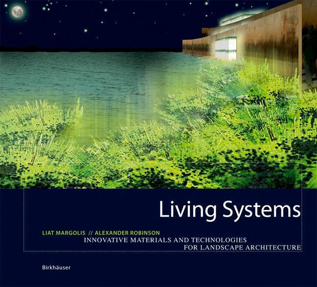Cover: 9783764376994 | Living Systems, Deutschsprachige Ausgabe | Liat Margolis (u. a.)