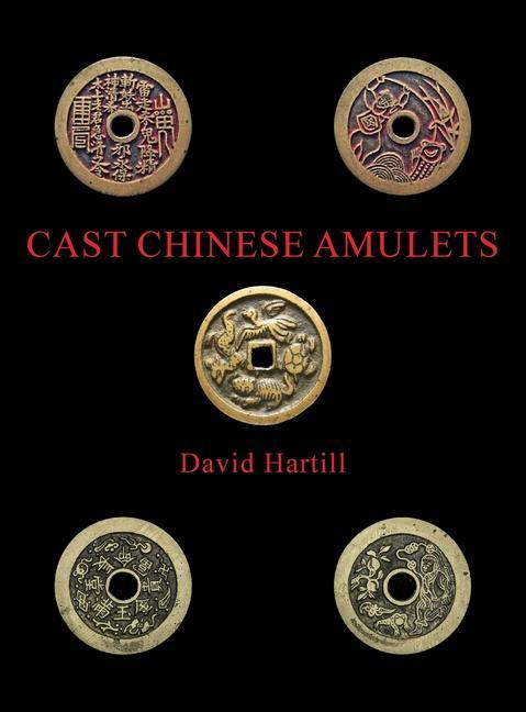 Cover: 9781800316621 | Cast Chinese Amulets | David Hartill | Buch | Englisch | 2020