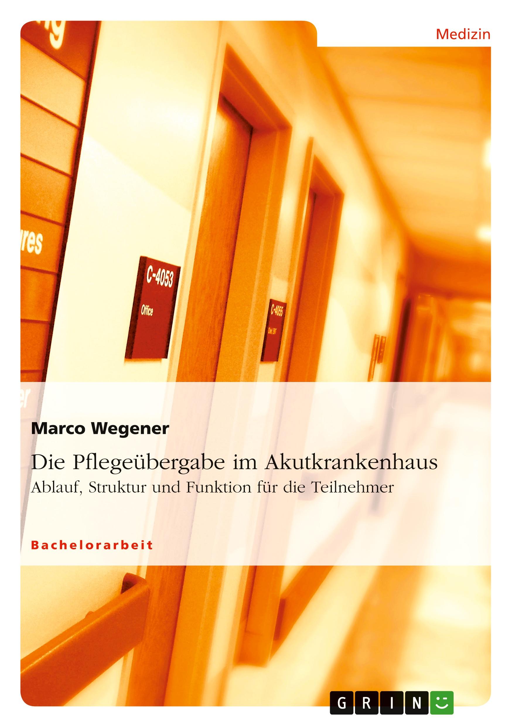 Cover: 9783656153511 | Die Pflegeübergabe im Akutkrankenhaus | Marco Wegener | Taschenbuch