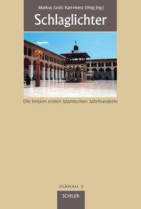Cover: 9783899302240 | Schlaglichter | Die beiden ersten islamischen Jahrhunderte, INÂRAH 3