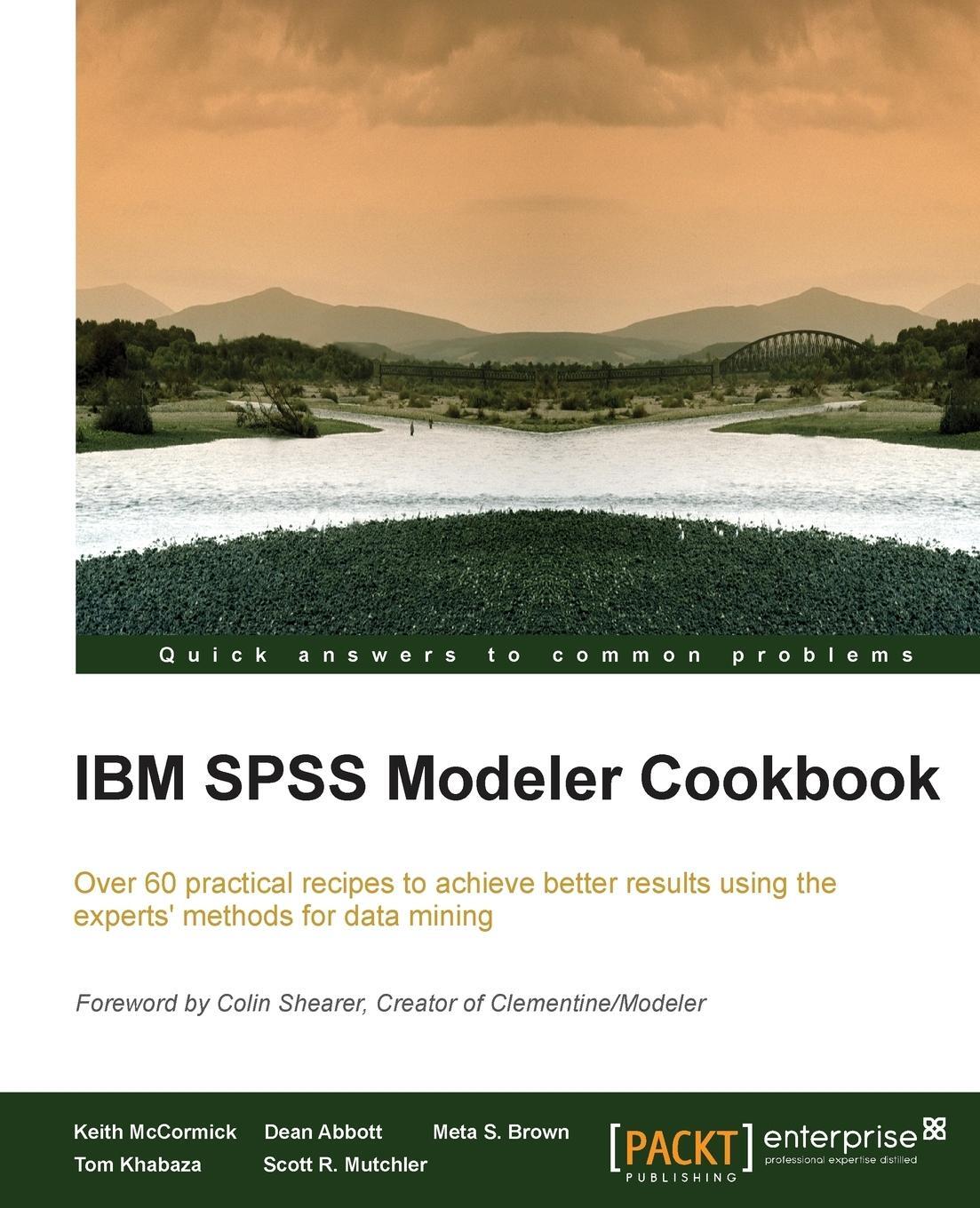 Cover: 9781849685467 | IBM SPSS Modeler Cookbook | Keith Mccormick (u. a.) | Taschenbuch