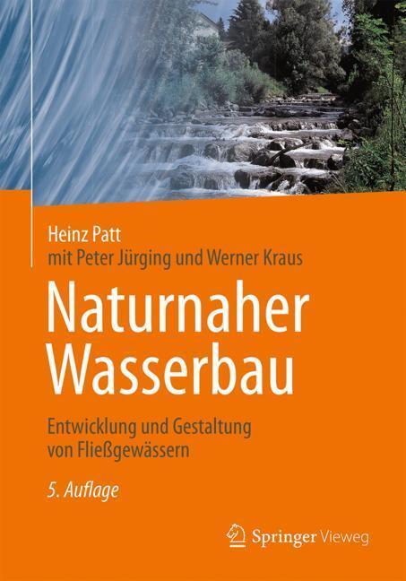 Cover: 9783658224776 | Naturnaher Wasserbau | Entwicklung und Gestaltung von Fließgewässern