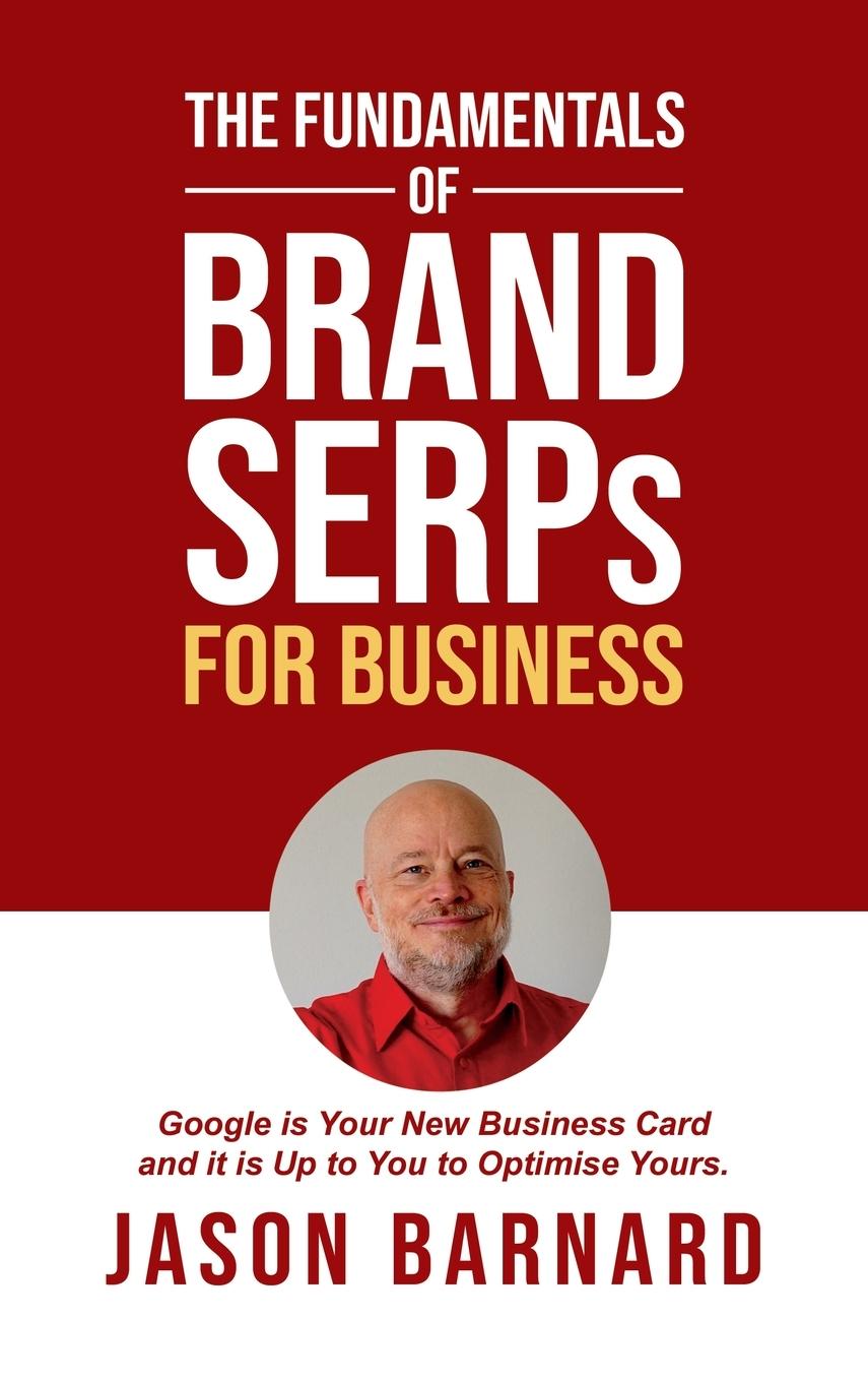 Cover: 9781956464115 | The Fundamentals of Brand SERPs for Business | Jason Barnard | Buch