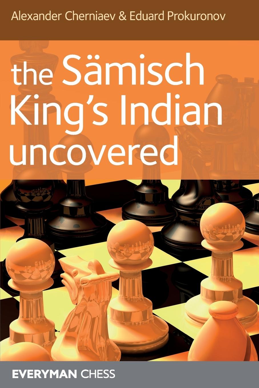 Cover: 9781857445404 | The Sämisch King's Indian Uncovered | Alexander Chernaiev | Buch