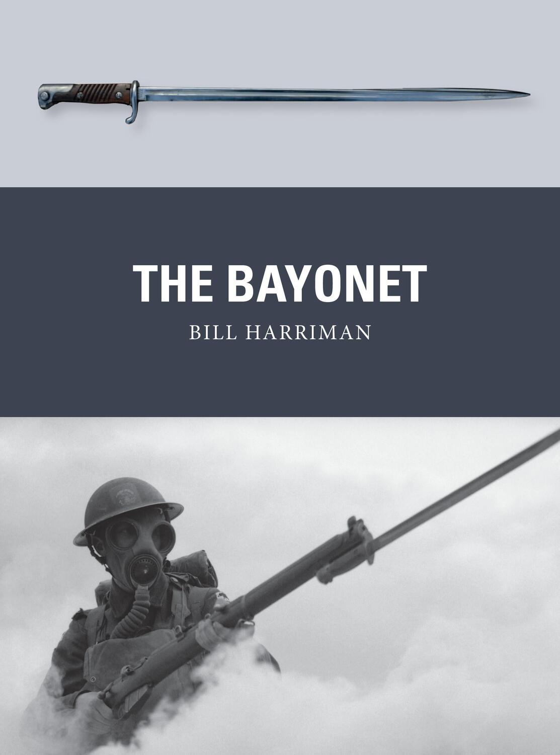 Cover: 9781472845368 | The Bayonet | Bill Harriman | Taschenbuch | Weapon | Englisch | 2021