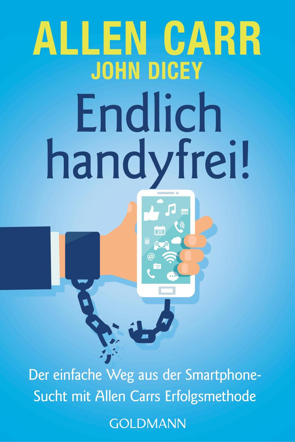 Cover: 9783442178865 | Endlich handyfrei! | John Dicey (u. a.) | Taschenbuch | Deutsch | 2021
