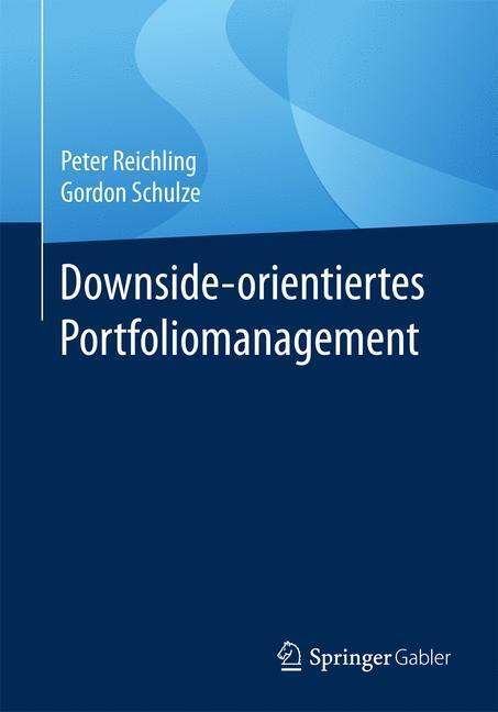 Cover: 9783658166632 | Downside-orientiertes Portfoliomanagement | Gordon Schulze (u. a.)
