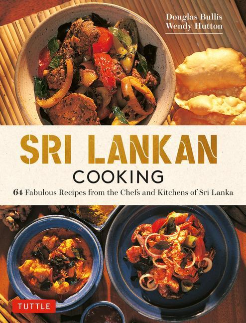 Cover: 9780804855730 | Sri Lankan Cooking: 64 Fabulous Recipes from the Chefs and Kitchens...