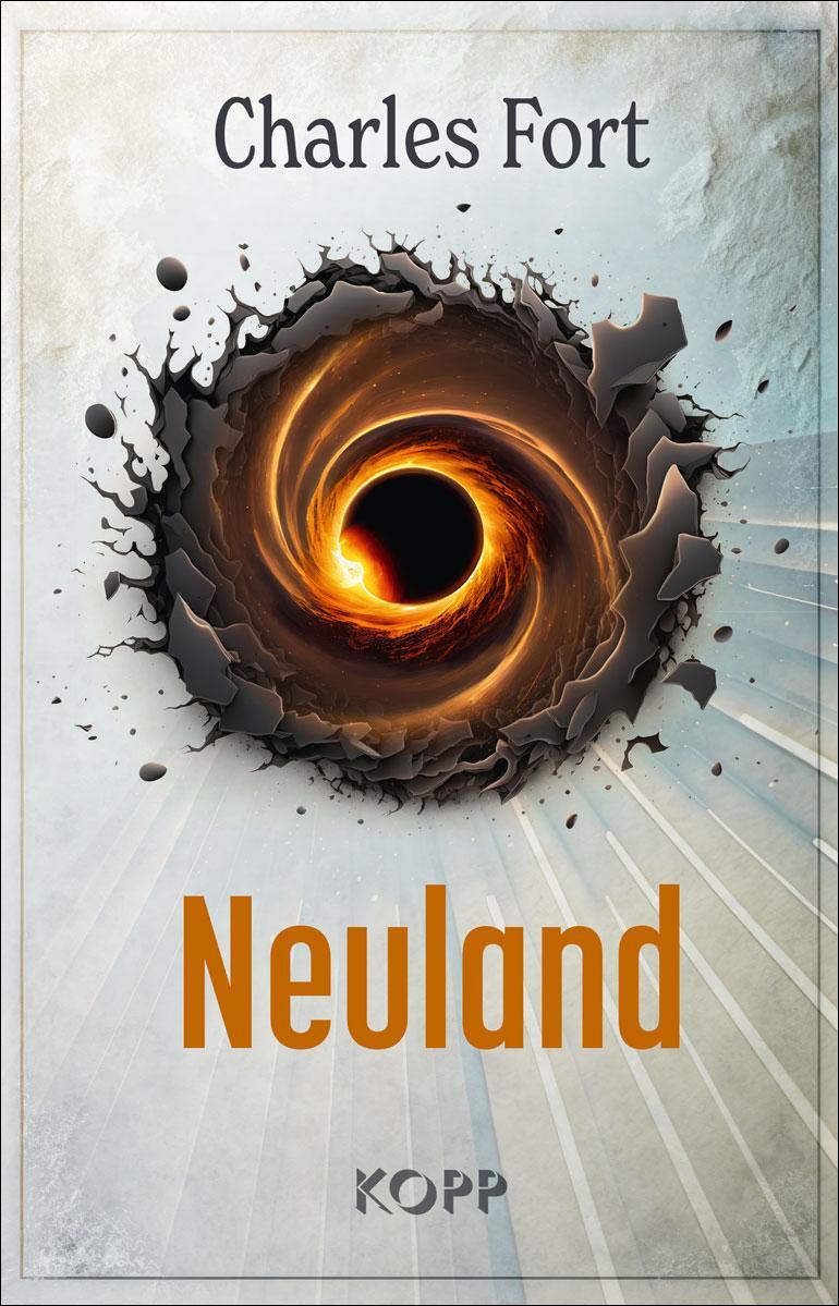 Cover: 9783864459580 | Neuland | Charles Fort | Buch | 288 S. | Deutsch | 2023 | Kopp Verlag