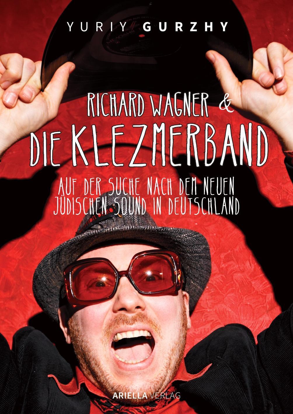 Cover: 9783945530382 | Richard Wagner und die Klezmerband. Auf der Suche nach dem neuen,...