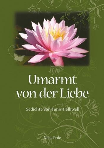 Cover: 9783890603247 | Umarmt von der Liebe | Gedichte von Tanis Helliwell | Tanis Helliwell