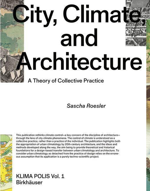 Cover: 9783035624144 | City, Climate, and Architecture | A Theory of Collective Practice