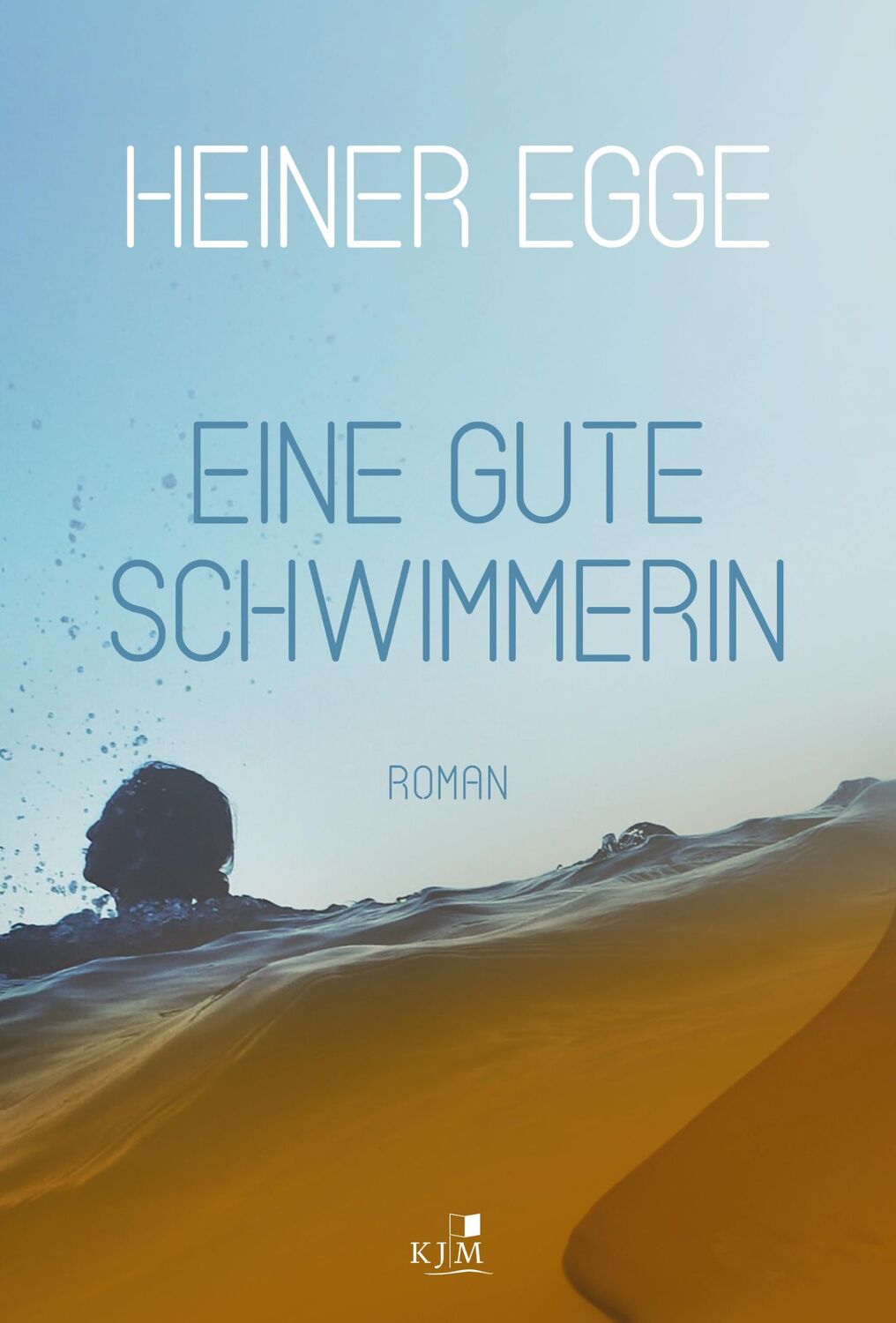 Cover: 9783961942169 | Eine gute Schwimmerin | Heiner Egge | Buch | 448 S. | Deutsch | 2023