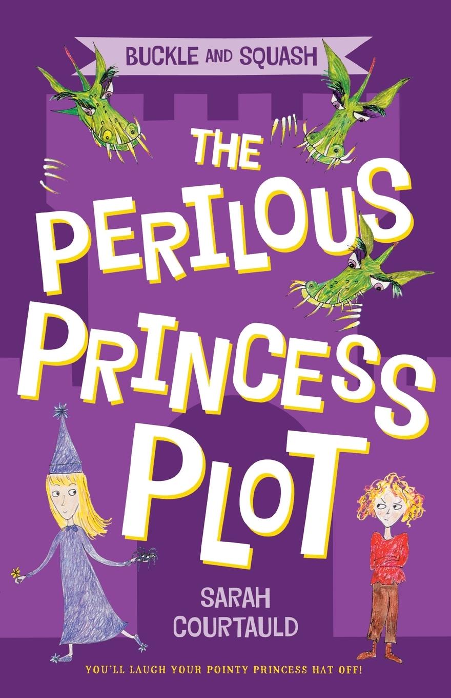 Cover: 9781250052780 | Buckle and Squash | The Perilous Princess Plot | Sarah Courtauld