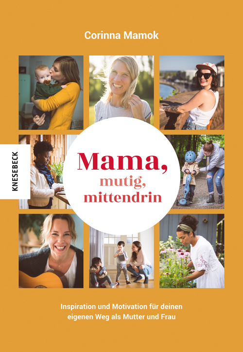 Cover: 9783957284662 | Mama, mutig, mittendrin | Corinna Mamok | Taschenbuch | 240 S. | 2021