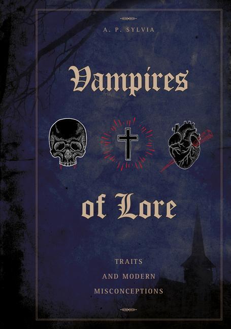 Cover: 9780764357923 | Vampires of Lore | Traits and Modern Misconceptions | A P Sylvia