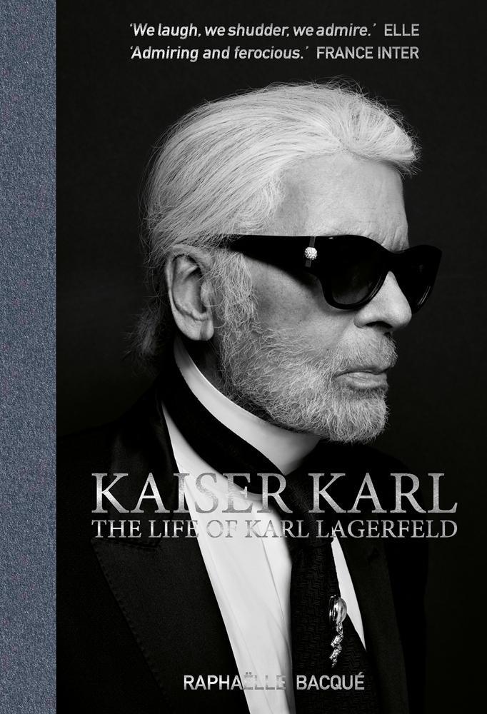 Cover: 9781788840705 | Kaiser Karl | The Life of Karl Lagerfeld | Raphaelle Bacque | Buch