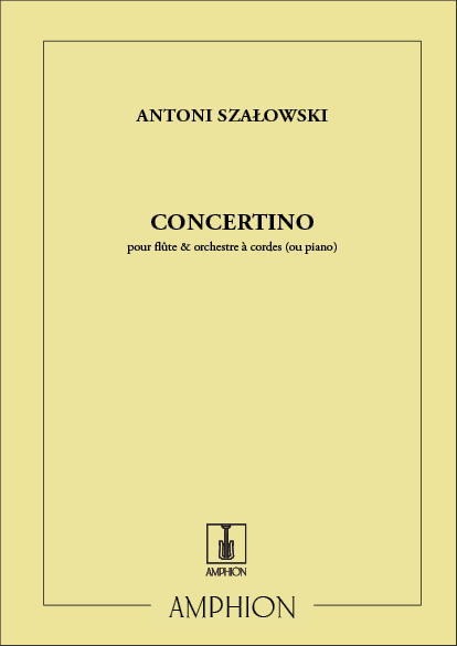 Cover: 9790230200509 | Concertino | Pour Flute &amp; Orchestre a Cordes (Ou Piano) | Szalowski