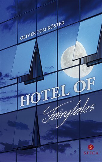 Cover: 9783946732631 | Hotel of Fairytales | Oliver Tom Köster | Taschenbuch | Deutsch | 2020