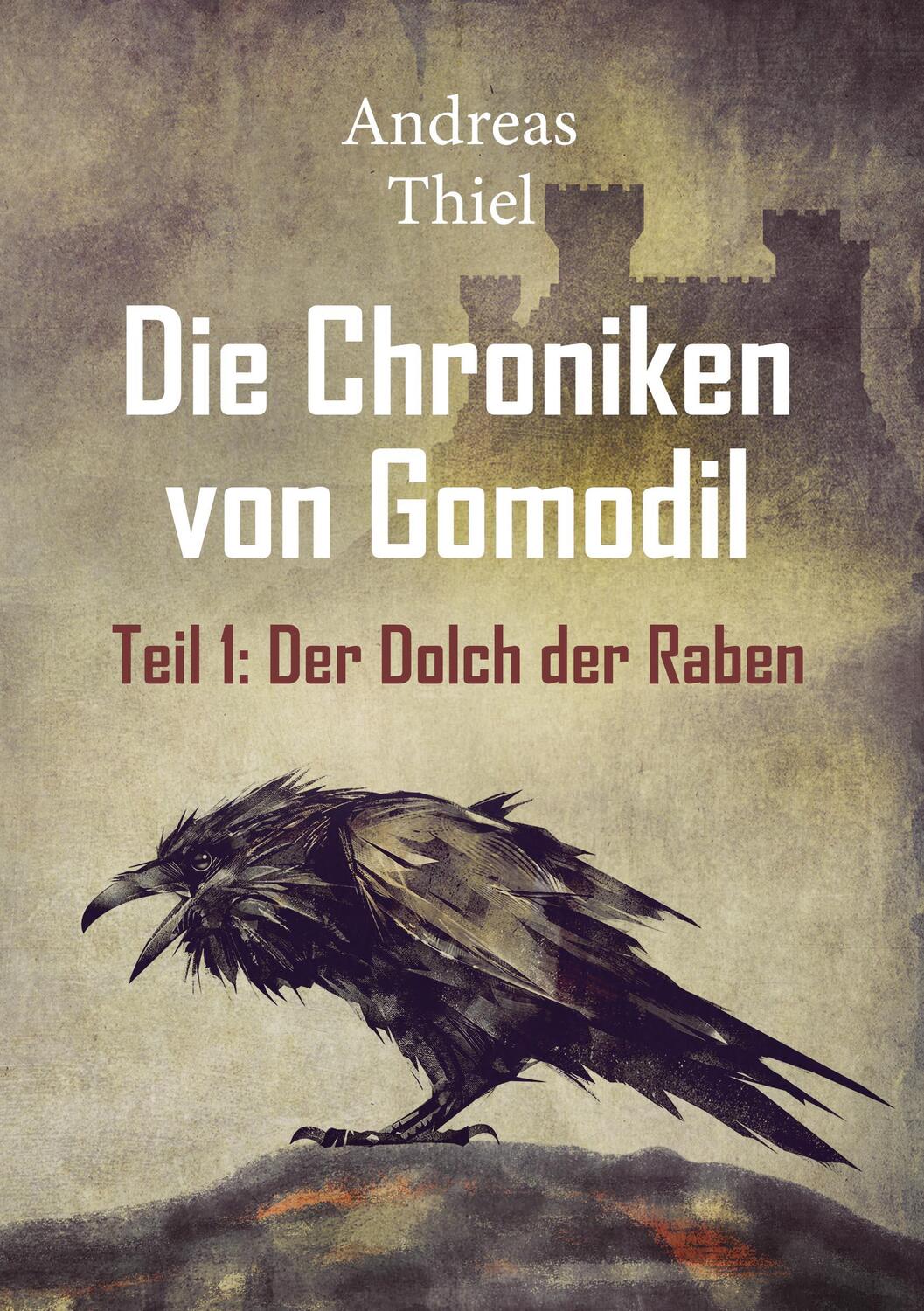 Cover: 9783967531152 | Die Chroniken von Gomodil | Der Dolch der Raben | Andreas Thiel | Buch