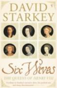 Cover: 9780099437246 | Six Wives | The Queens of Henry VIII | David Starkey | Taschenbuch