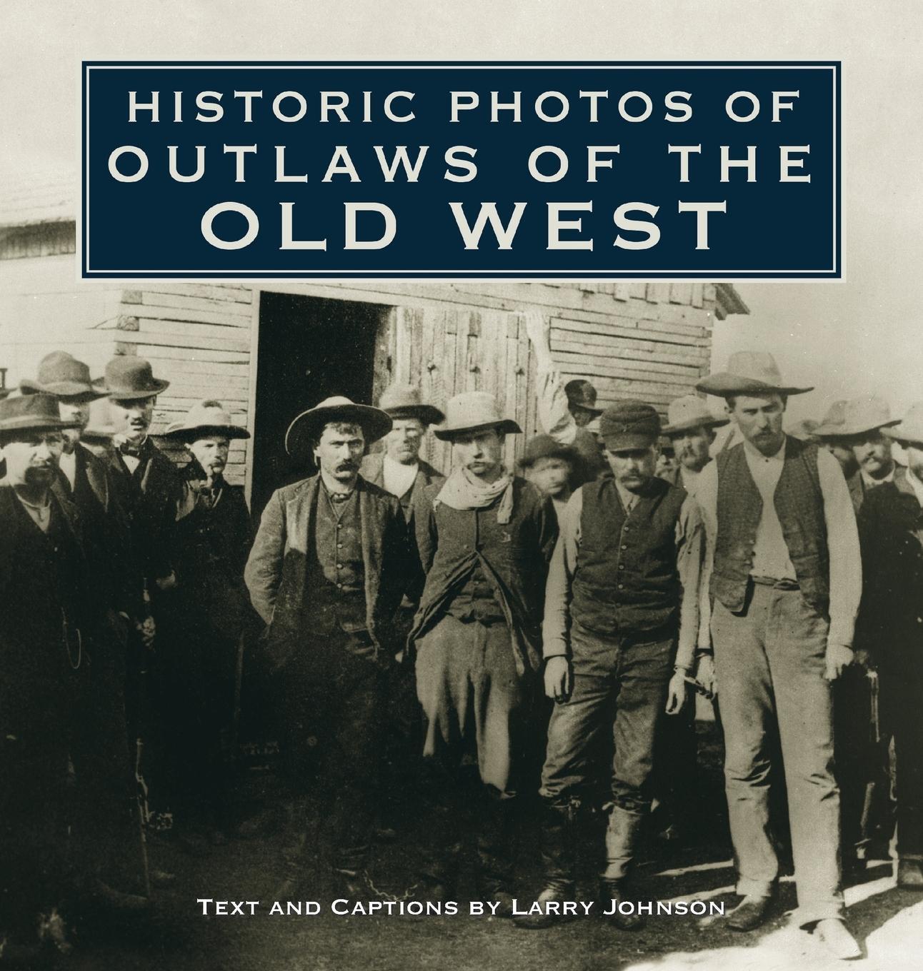 Cover: 9781684421183 | Historic Photos of Outlaws of the Old West | Buch | Historic Photos