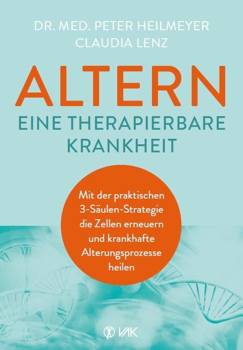 Cover: 9783867312677 | Altern - eine therapierbare Krankheit | Peter Heilmeyer (u. a.) | Buch
