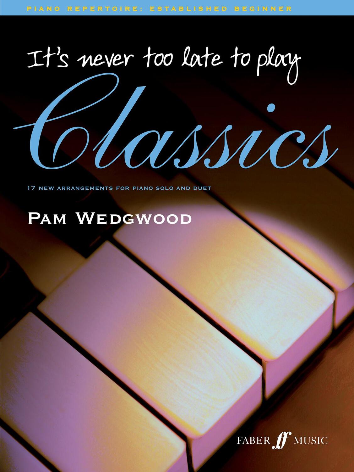 Cover: 9780571526512 | It's Never Too Late to Play Classics | Pam Wedgwood | Taschenbuch