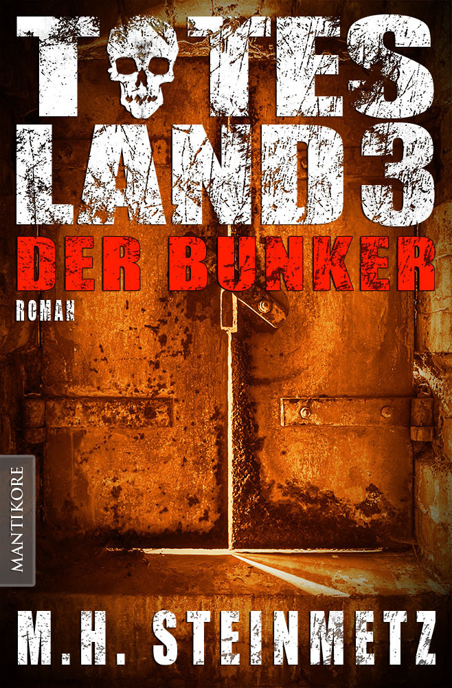 Cover: 9783939212843 | Totes Land - Der Bunker | Roman. Deutsche Erstausgabe | Steinmetz
