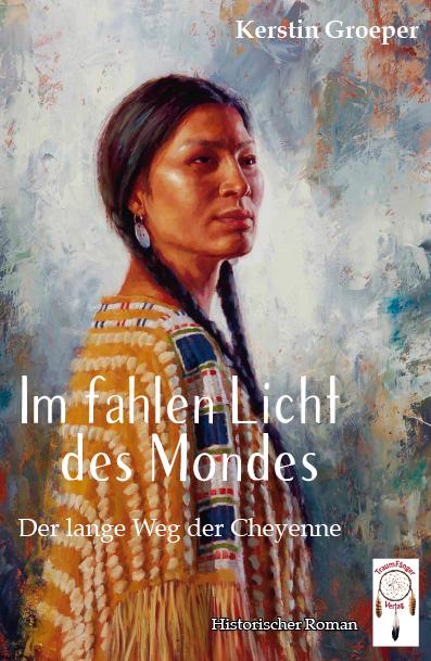 Cover: 9783941485488 | Im fahlen Licht des Mondes | Der lange Weg der Cheyenne | Groeper