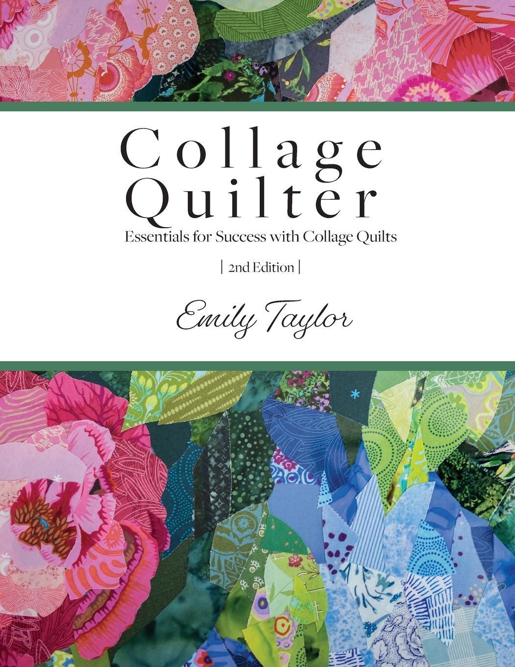 Cover: 9781737975007 | Collage Quilter | Essentials for Success with Collage Quilts | Taylor
