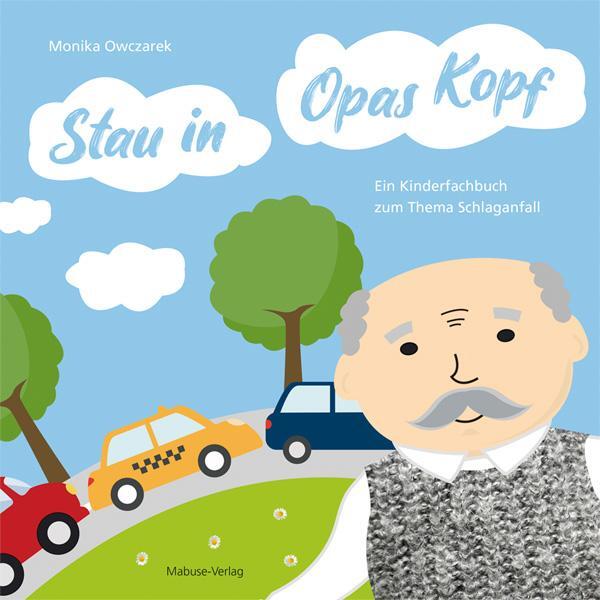Cover: 9783863214142 | Stau in Opas Kopf | Ein Kinderfachbuch zum Thema Schlaganfall | Buch