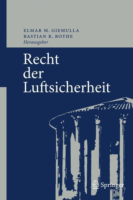 Cover: 9783540789963 | Recht der Luftsicherheit | Bastian R. Rothe (u. a.) | Buch | IX | 2008