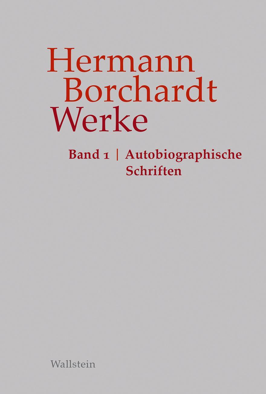 Cover: 9783835338647 | Werke | Band 1: Autobiographische Schriften | Hermann Borchardt | Buch