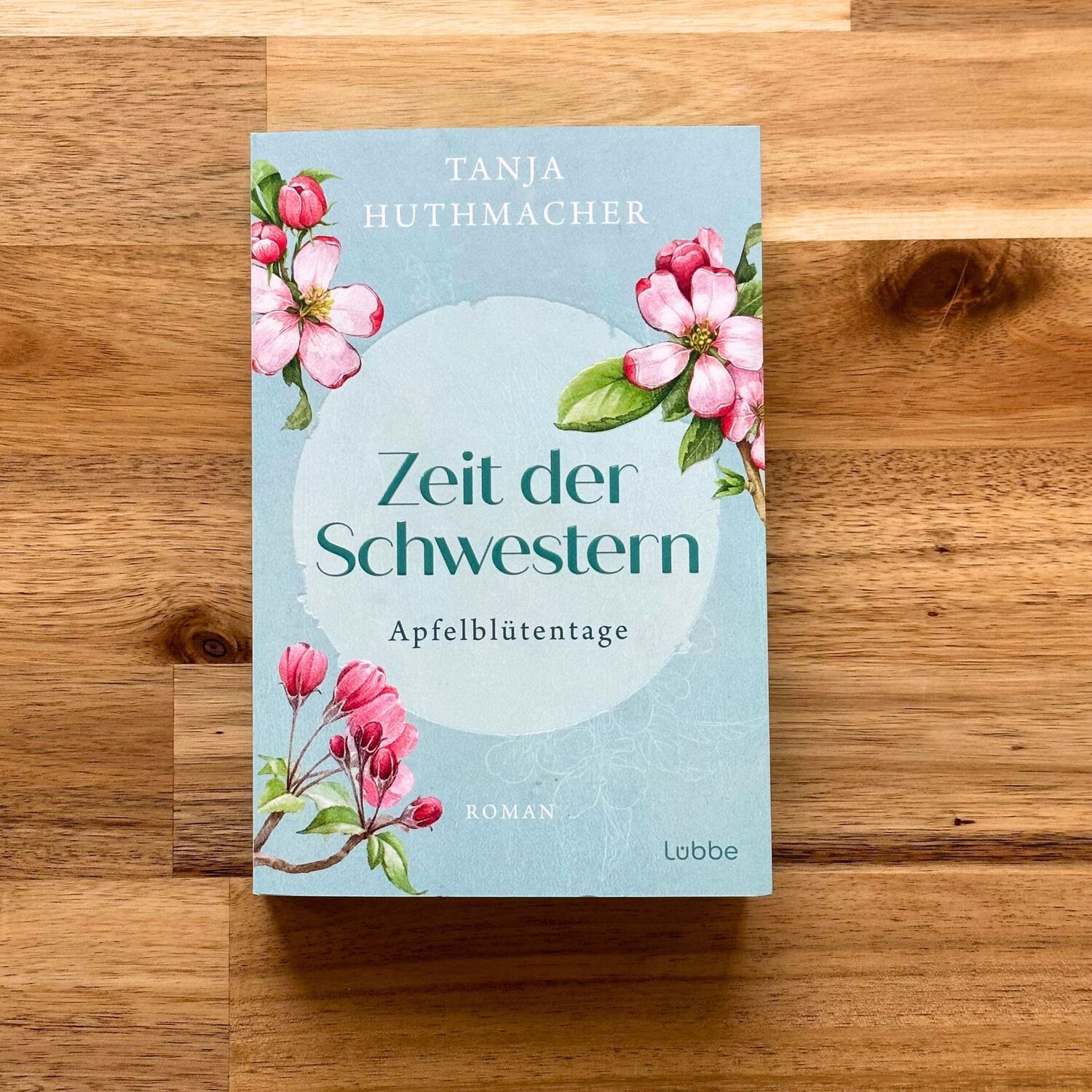 Bild: 9783404193196 | Zeit der Schwestern | Apfelblütentage. Roman | Tanja Huthmacher | Buch