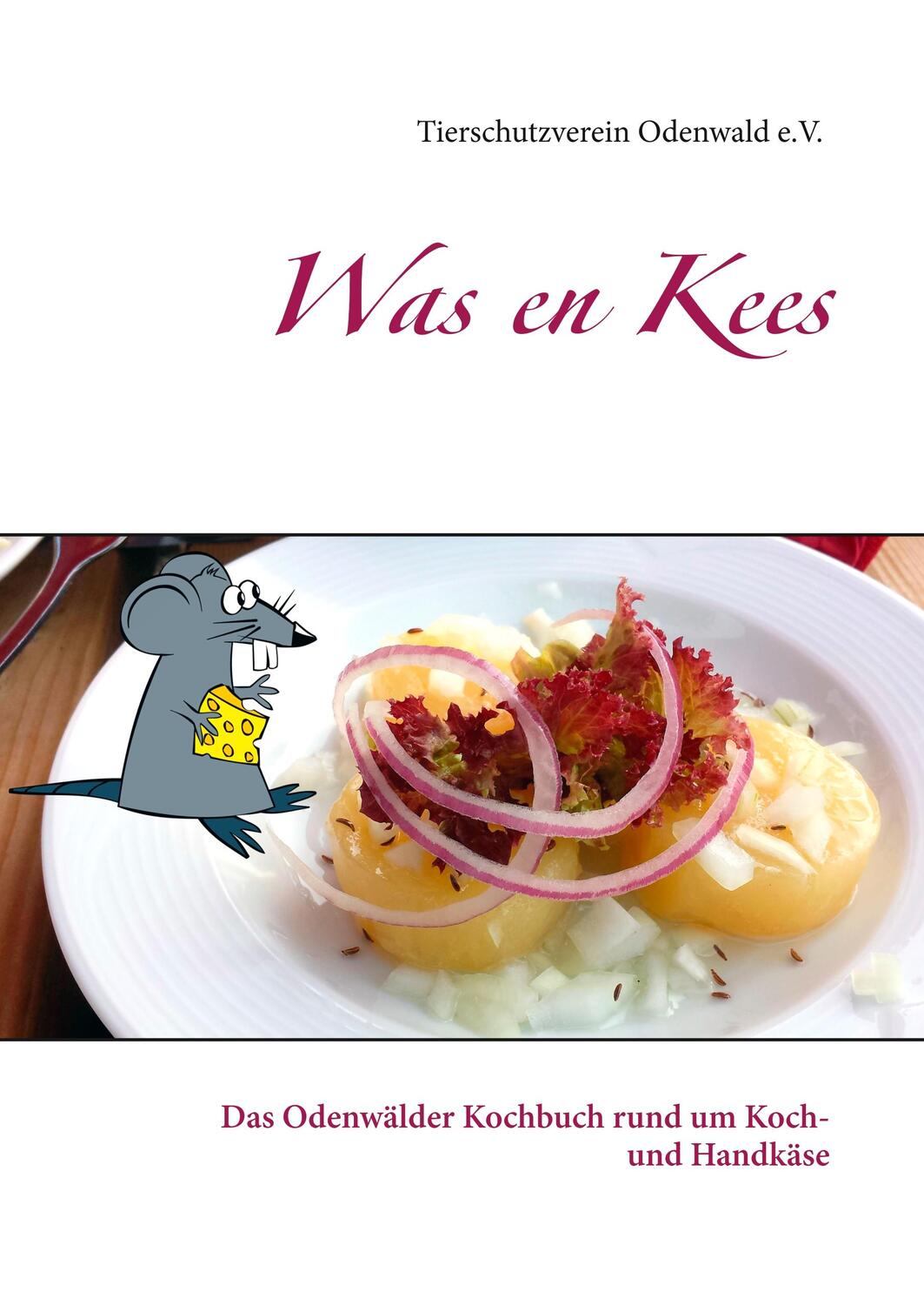 Cover: 9783748100744 | Was en Kees | Das Odenwälder Kochbuch rund um Koch- und Handkäse
